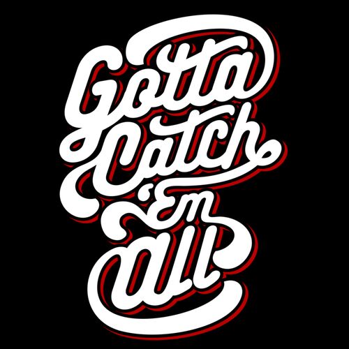 Gotta Catch Em All Thumbnail