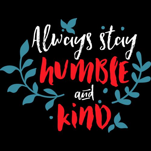 Always stay humble and kind Thumbnail