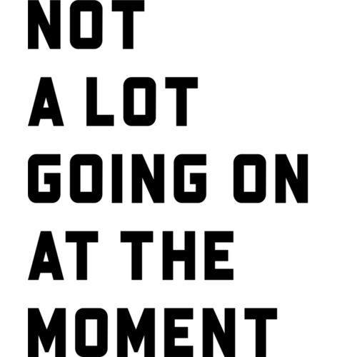 Not A Lot Going On Thumbnail